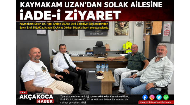 Kaymakam UZAN'dan Solak Ailesine İade-i Ziyaret